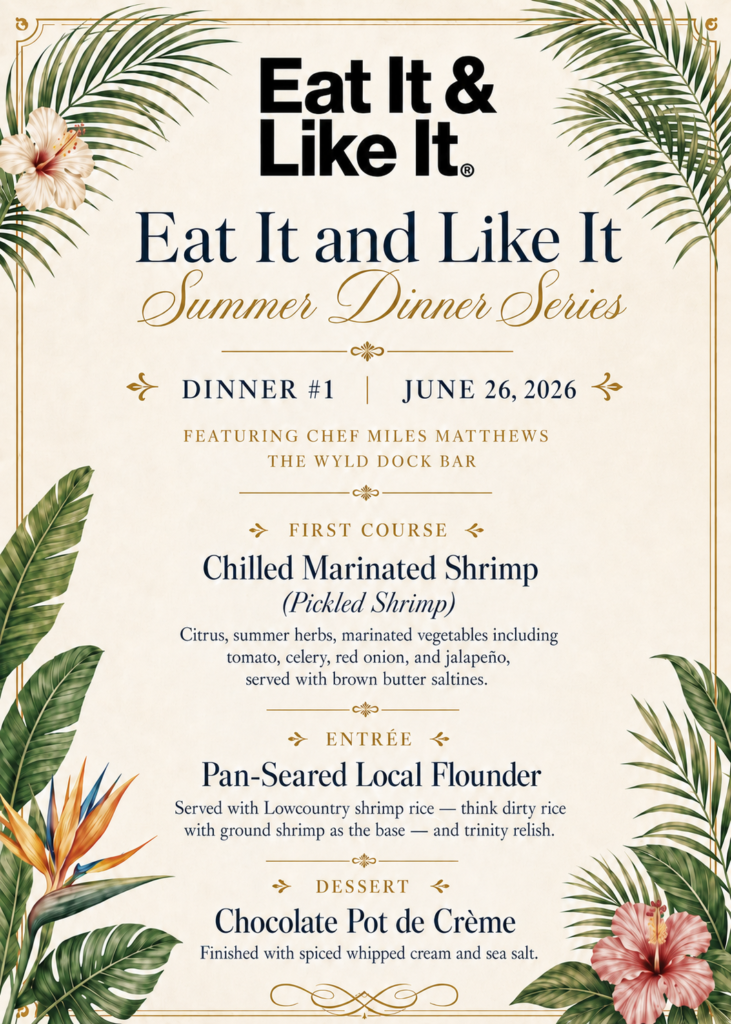 Eat It and Like It Summer Dinner Series -New Menu Announced